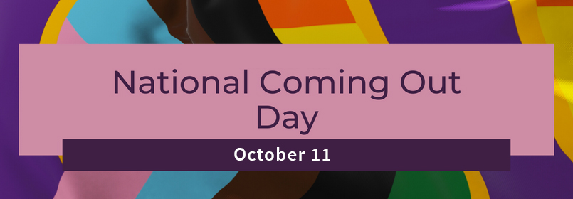 National Coming Out Day: October 11 header against violet background and multicolored flag image